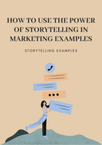 How to Use the Power of Storytelling in Marketing 5 How to Use the Power of Storytelling in Marketing